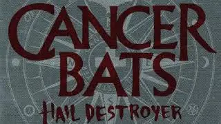 Cancer Bats   Hail Destroyer (Full Album)