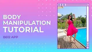 How to do body manipulation | #B612 #shorts
