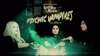 LUCIFER STAR MACHINE -  PSYCHIC VAMPIRES (feat. Sparky of Demented Are Go) (Official Video)