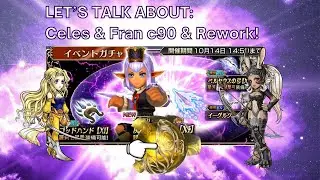My Ice Queen! Let&rsquo;s Talk About: Celes & Fran Rework & c90! [DFFOO GL]