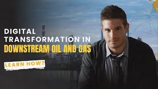 Why Digital Transformation in Downstream Oil & Gas is a Game-Changer | Alpha Learning Centre