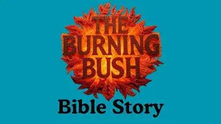 The Burning Bush | Bible Story for Kids (Felt)