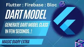 Generate dart model class for flutter project in few seconds | Magic Diary | Extras