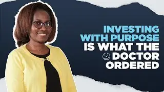 Investing with Purpose is what the Doctor Ordered  #retirement #investment