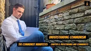 Understanding Communism (The Communist Manifesto: Chapter II. Proletarians and Communists)