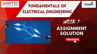 NPTEL Fundamentals of Electrical Engineering Week 7 Assignment Answers | NOC25-EE160 | IIT Kharagpur