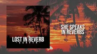 Carvyn - She Speaks in Reverbs