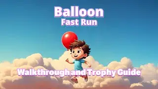 Balloon Fast Run - Walkthrough | Trophy Guide | Achievement Guide