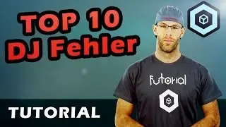 Top 10 DJ Fehler [How to DJ]