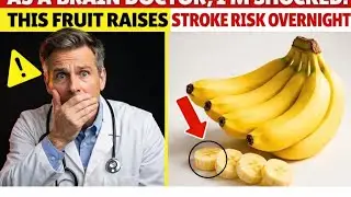 Brain Doctor Warning:THIS Fruit Raises Stroke Risk Overnight 