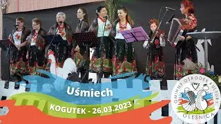 Uśmiech - KOGUTEK 26.03.2023