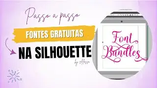 Como BAIXAR e USAR FONTES no Silhouette Studio | Passo a Passo Fácil