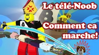 Fonctionnement et utilisation du TELE NOOB