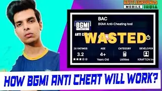 HOW BGMI ANTI CHEAT APP WILL WORK? WASTED APP!