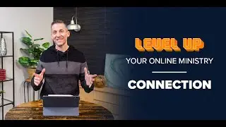 How to Engage Your Audience - Level Up Your Online Ministry