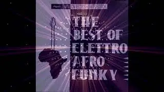#DJSet #Elettro #Afro #Funky Vol. 17 #Cosmic #Hedonism #Tribute to #Afro #Compilation #1980 to #1988