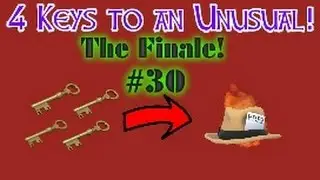 4 Keys to an Unusual! TF2 Trading Series- Episode 30. THE FINALE! STEAMING KILLER EXCLUSIVE!