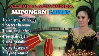ALBUM LAGU SUNDA JAIPONGAN LAWAS//Raos lurr