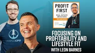 Leon Barnes: Building a Real Estate Business That Fits Your Lifestyle