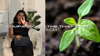 Comparison Is the Thief of Joy | Podcast Episode 