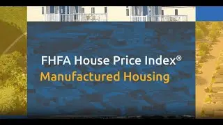 FHFA House Price Index | Manufactured Housing | October 9, 2024