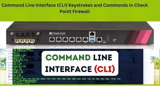 Command Line Interface (CLI) Keystrokes and Commands in Check Point Firewall