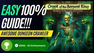 Easy 1000 Gamerscore! Achievement Guide. Crypt of the Serpent King