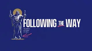 Following The Way - The Way Of Compassion - Sunday Service
