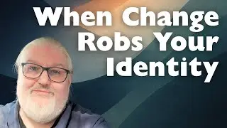 Losing Your Sense of Identity After Life Changes