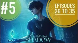 Mysterious Shadow | मिस्टीरियस शैडो | Part - 05 | Episodes - 26 to 35