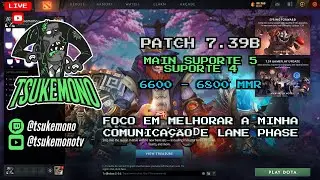 🔴 [PT-BR] #311 LIVE | DOTA 7.39B | SUPORTE 6711 mmr inicial