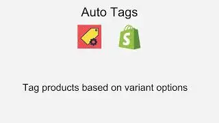 Shopify: Auto tag products based on variant options