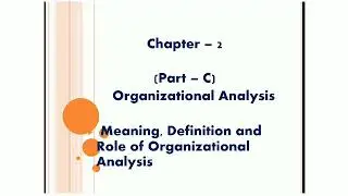 Organisational Analysis part- C(1)