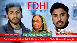 Edhi Welfare Centre - Child Home (Documentary Film)