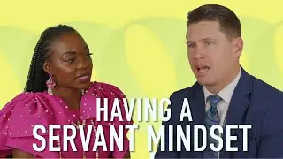Having a Servant Mindset