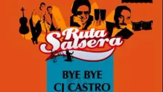 BYE BYE - CJ CASTRO