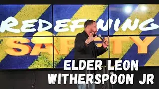 Redefining Safety || Elder Leon Witherspoon Jr.