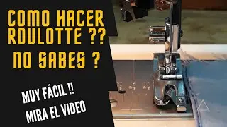 Como usar el prensatela para ROULOTTE o dobladillo estrecho.. f&aacute;cil!! mira el video.