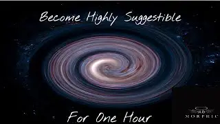Become Highly Suggestible for One Hour - (Morphic Field)