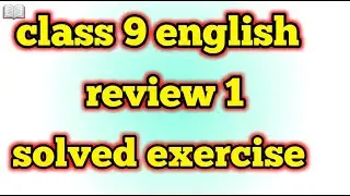 9th Class English Review 1/Class 9 English Review 1 Complete Exercise/9 Class English