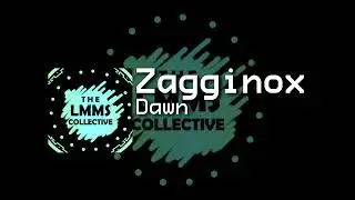 Zagginox - Dawn (LMMS Collective)