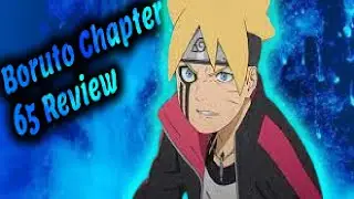 BORUSHIKI IS A F*CKING MENACE! Boruto Chapter 65 Review