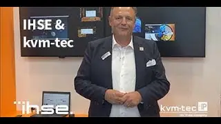 IHSE and kvm tec
