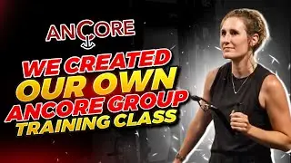 We Created our Own ANCORE Group Training Class