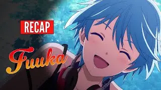 Fuuka | ANIME RECAP!