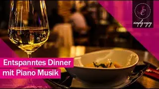 Dinner 🍽️ mit Piano Musik zum Genie&szlig;en, Entspannen und Relaxen