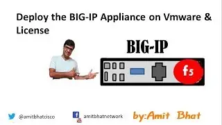 Deploy the BIG-IP f5 Appliance on Vmware &  License by Amit Bhat