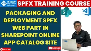 Packaging and Deployment SPFx Web Part  in SharePoint Online App Catalog Site