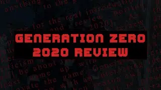 Generation Zero 2020 Review