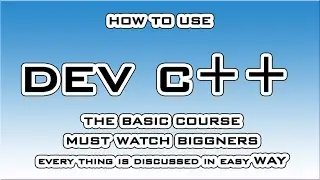 Latest How to use Dev c++.Must watch how to use dev c++ for c programming